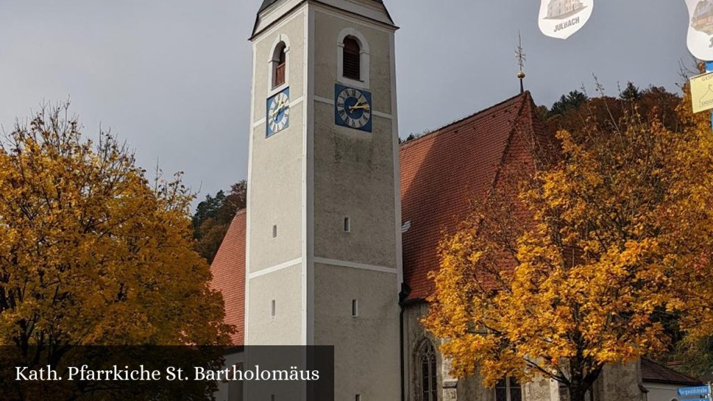 Kath. Pfarrkiche St. Bartholomäus - Julbach (Bayern)
